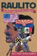 Raulito: The First Latino Governor of Arizona /El Primer Gobernador Latino De Arizona